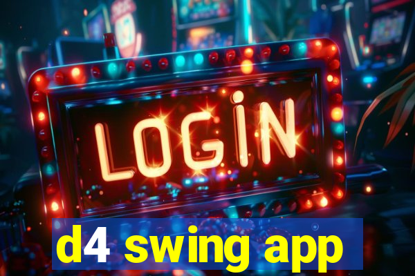 d4 swing app